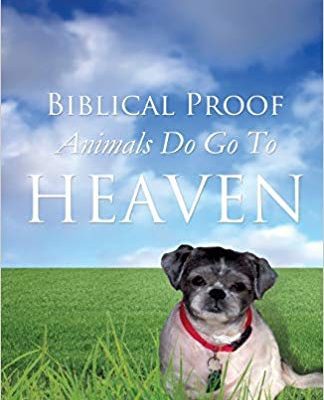 biblical proof animals do go to heaven